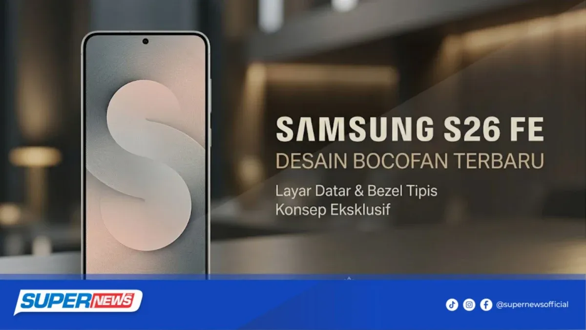 Harga Samsung Galaxy S26 FE Resmi di Indonesia, Mulai Rp11.999.000