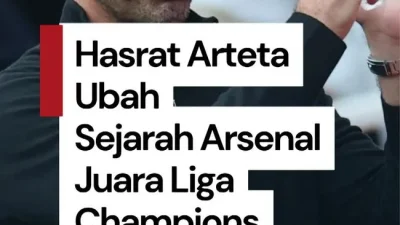 Arteta Janji Bawa Arsenal Juara Liga Champions Usai Teken Kontrak hingga 2030