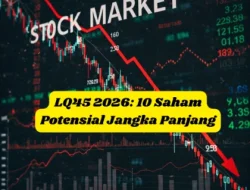 Daftar Saham PER Terendah & Tertinggi LQ45 2 Oktober 2026, Cek Rinciannya