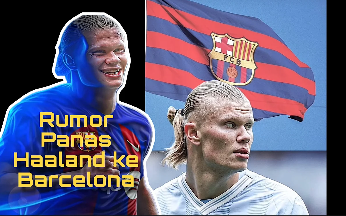 Erling Haaland Pilih Pindah ke LaLiga ketimbang Arsenal, Barcelona dan Real Madrid Siaga