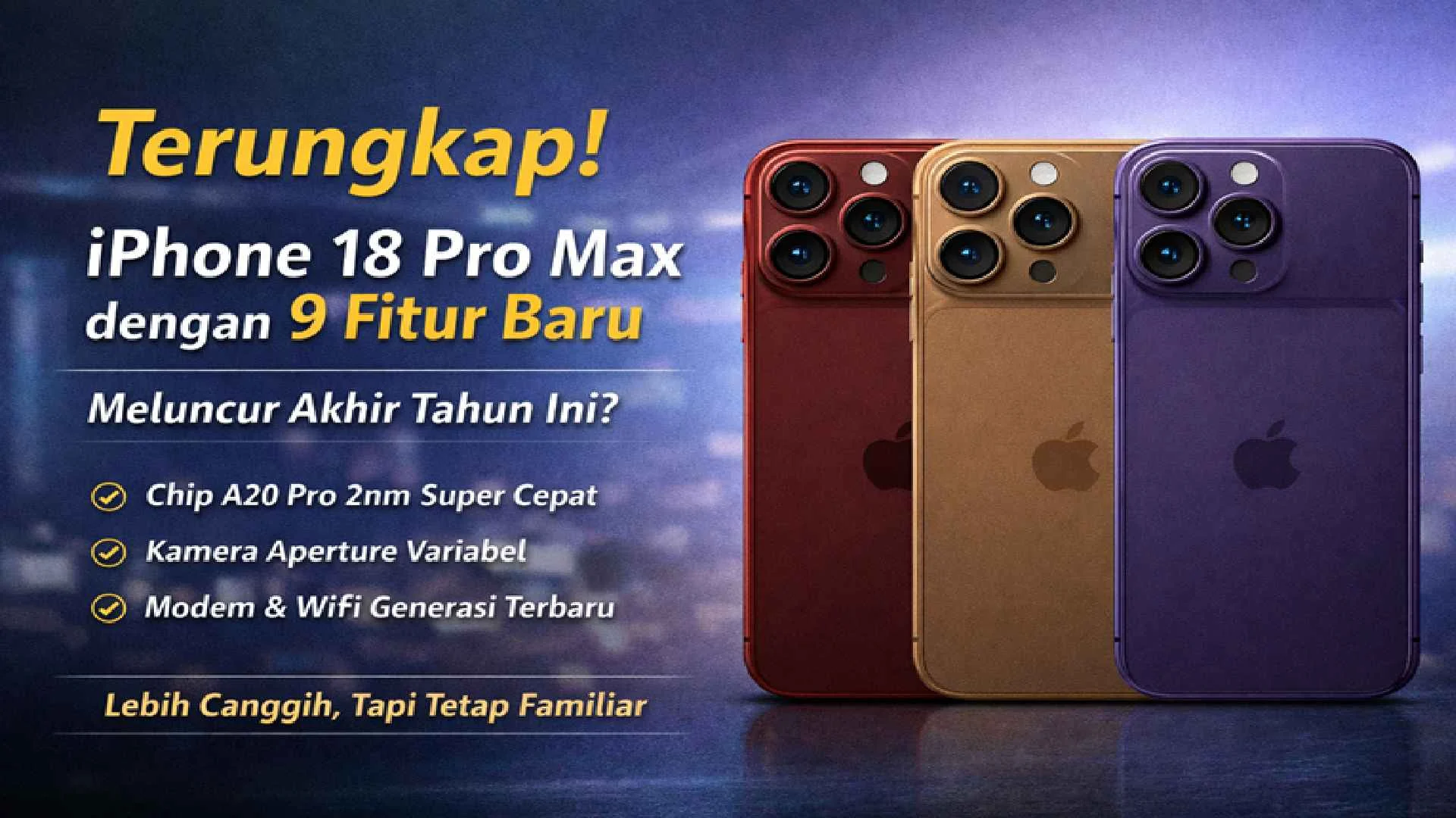 Harga iPhone 18 Pro dan Pro Max Resmi di Indonesia, Dijual Perdana 16 Oktober 2026