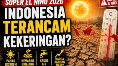 Super El Niño Menguat, Puncaknya Diprediksi Desember 2026 dan Berdampak hingga 2027